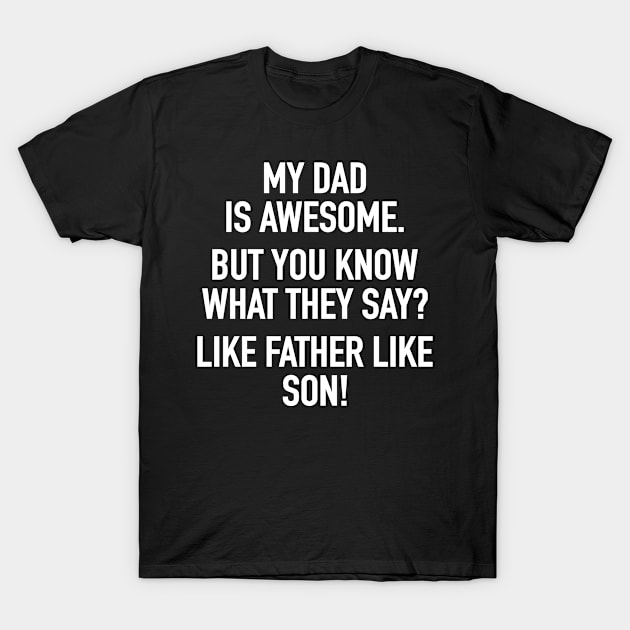 Father Sons Young People Toddler Son Saying T-Shirt by Print-Dinner